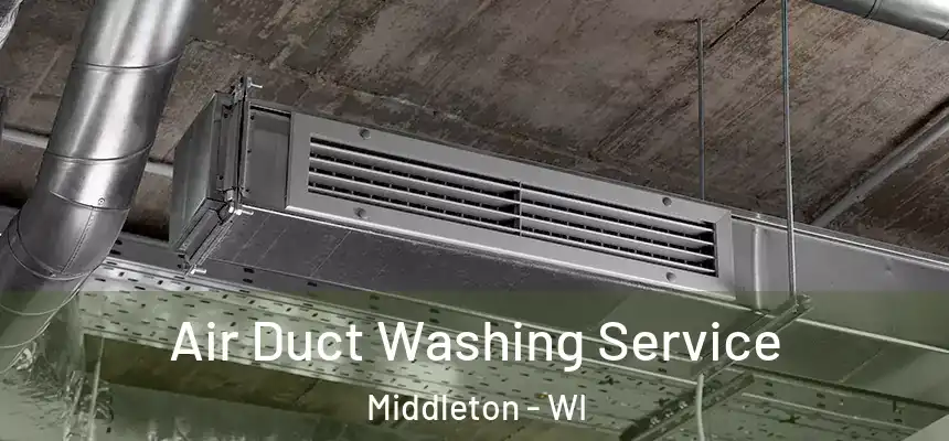  Air Duct Washing Service Middleton - WI