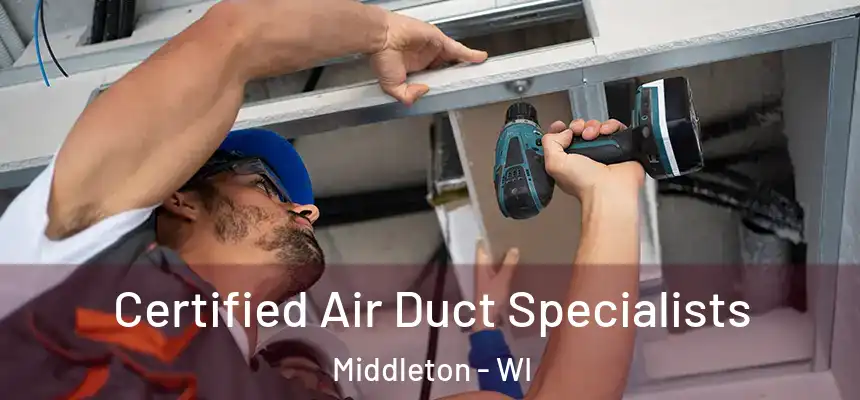 Certified Air Duct Specialists Middleton - WI