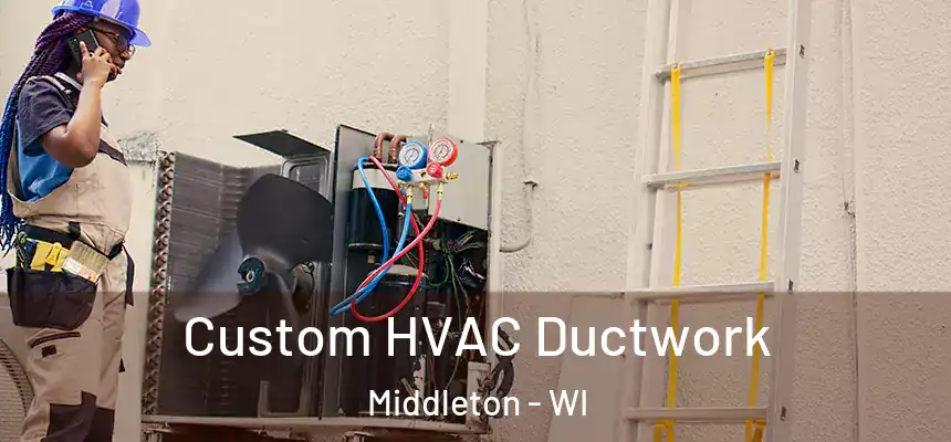  Custom HVAC Ductwork Middleton - WI