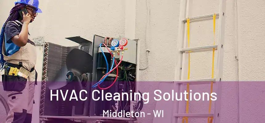 HVAC Cleaning Solutions Middleton - WI