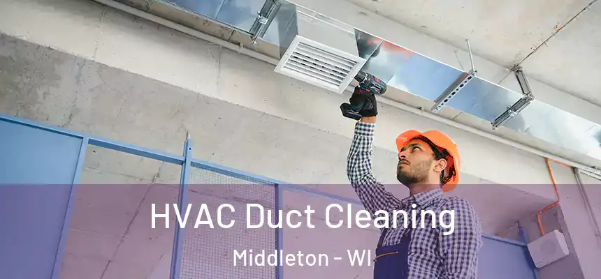  HVAC Duct Cleaning Middleton - WI