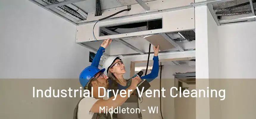 Industrial Dryer Vent Cleaning Middleton - WI