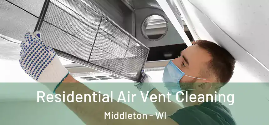 Residential Air Vent Cleaning Middleton - WI