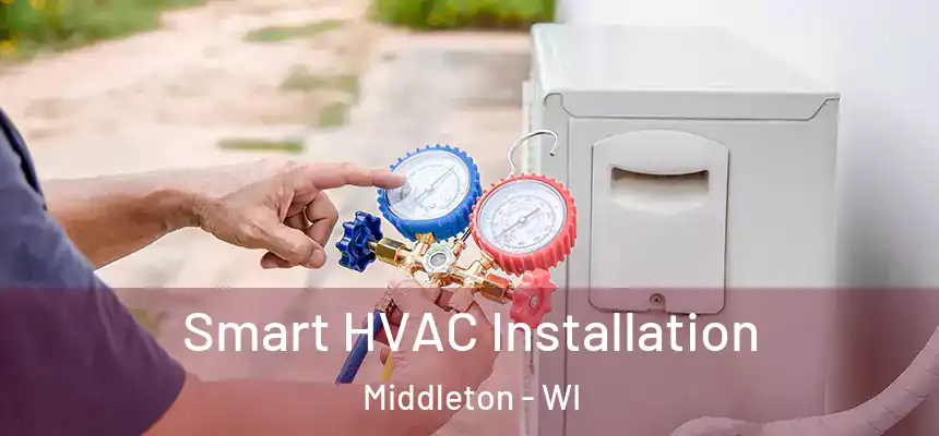  Smart HVAC Installation Middleton - WI